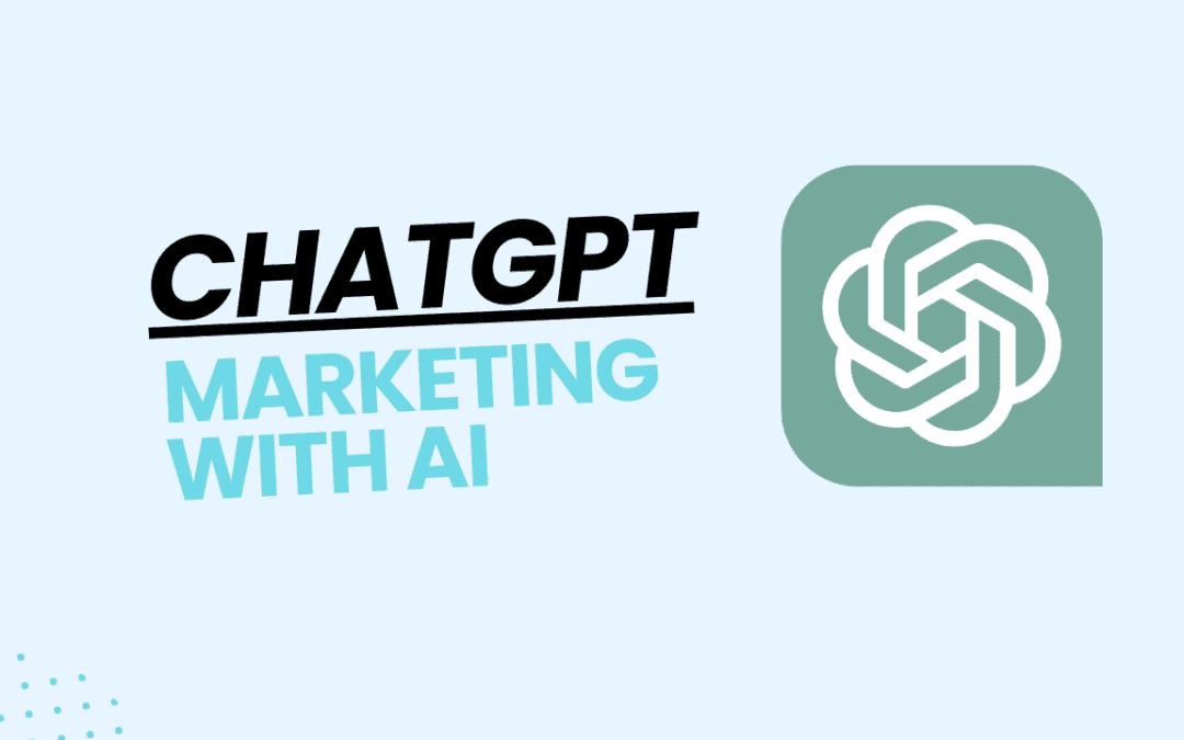 ChatGPT – Marketing with AI