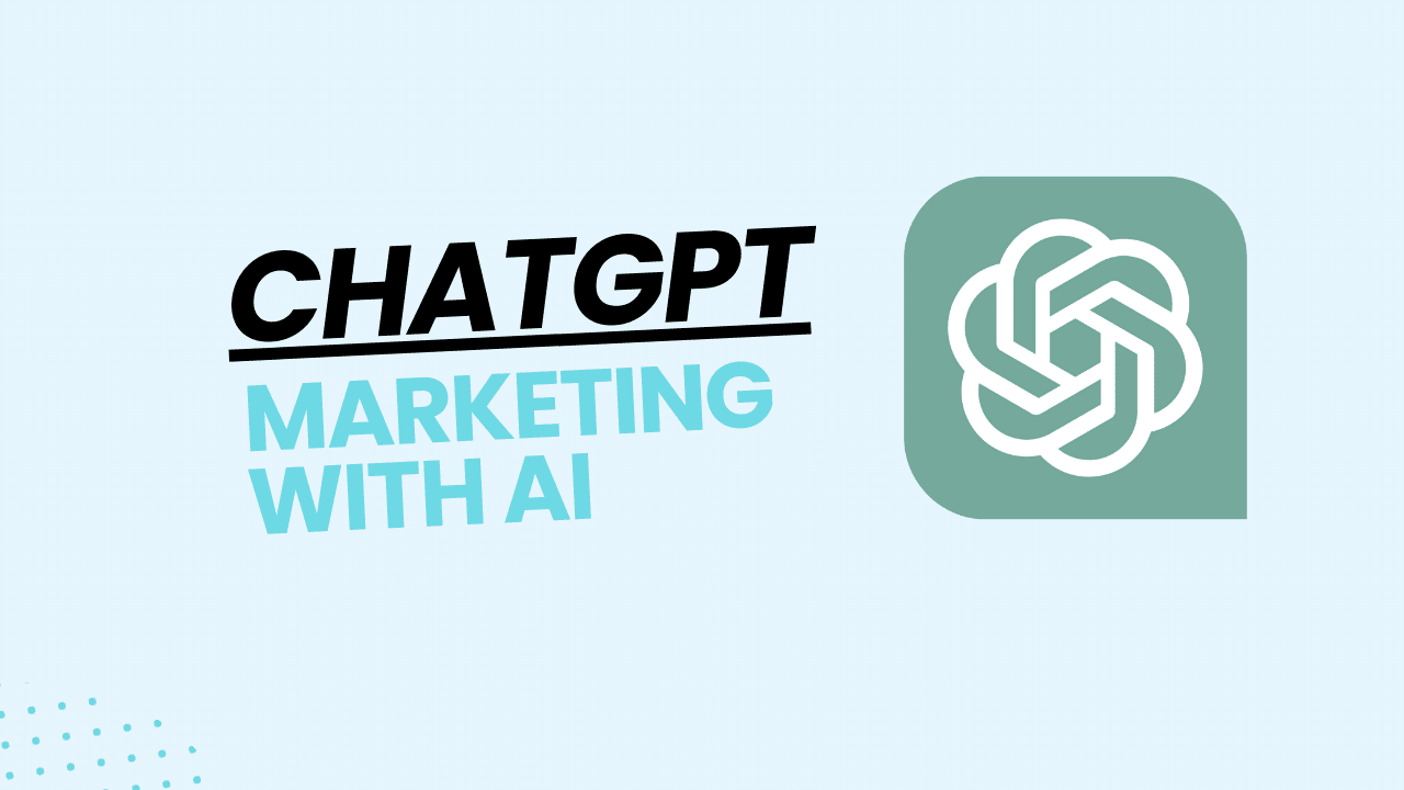 ChatGPT – Marketing with AI