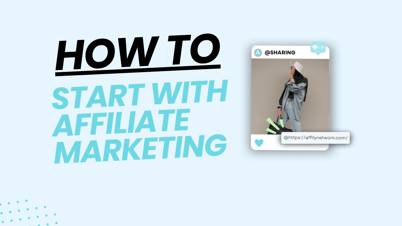 Affiliate Marketing: How to start